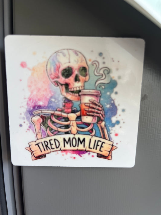 Tired mom life magnet